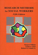 Research Methods for Social Workers - Williams, Margaret, and Unrau, Yvonne A., and Grinnell, Richard M., Jr.