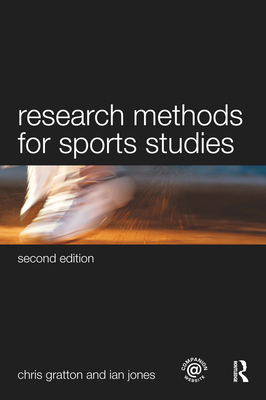Research Methods for Sports Studies - Gratton, Chris, and Jones, Ian, Dr.