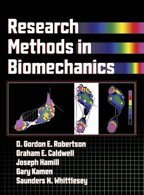 Research Methods in Biomechanics - Robertson, Gordon, and Caldwell, Graham, and Hamill, Joseph, PhD