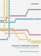 Research Methods in Health: Foundations of Evidence-Based Practice - Liamputtong, Pranee, Professor