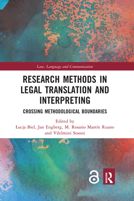 Research Methods in Legal Translation and Interpreting: Crossing Methodological Boundaries - Biel, Lucja (Editor), and Engberg, Jan (Editor), and Martn Ruano, Rosario (Editor)