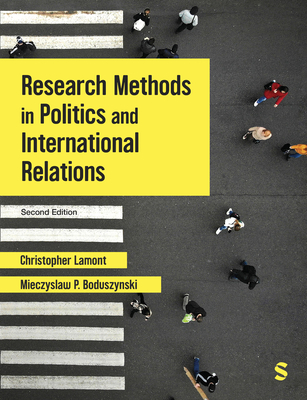 Research Methods in Politics and International Relations - Lamont, Christopher, and Boduszynski, Mieczyslaw P.