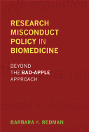 Research Misconduct Policy in Biomedicine: Beyond the Bad-Apple Approach