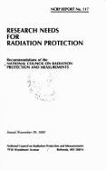 Research Needs for Radiation Protection: Recommendations of the National Council on Radiation Protection and Measurements