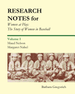 Research Notes for Women at Play: The Story of Women in Baseball: Maud Nelson, Margaret Nabel