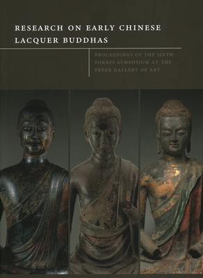Research on Early Chinese Lacquer Buddhas - Strahan, Donna (Editor), and McCarthy, Blythe (Editor)