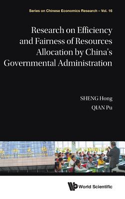 Research on Efficiency and Fairness of Resources Allocation by China's Governmental Administration - Sheng, Hong, and Qian, Pu