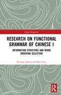 Research on Functional Grammar of Chinese I: Information Structure and Word Ordering Selection