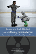 Research on Health Effects of Low-Level Ionizing Radiation Exposure: Opportunities for the Armed Forces Radiobiology Research Institute - National Research Council, and Institute of Medicine, and Nuclear and Radiation Studies Board