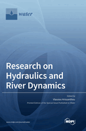 Research on Hydraulics and River Dynamics