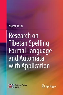 Research on Tibetan Spelling Formal Language and Automata with Application - Nyima Tashi