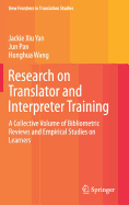 Research on Translator and Interpreter Training: A Collective Volume of Bibliometric Reviews and Empirical Studies on Learners