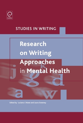 Research on Writing: Approaches in Mental Health - L'Abate, Luciano (Editor), and Sweeney, Laura (Editor)