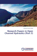 Research Papers in Open Channel Hydraulics (Part 3)