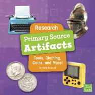 Research Primary Source Artifacts: Tools, Clothing, Coins, and More (Primary Source Pro)