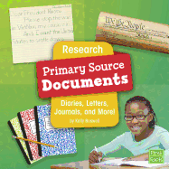 Research Primary Source Documents: Diaries, Letters, Journals, and More (Primary Source Pro)