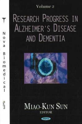 Research Progress in Alzheimer's Disease and Dementiav. 2 - Sun, Miao-Kun (Editor)