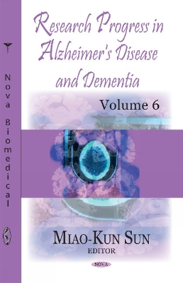 Research Progress in Alzheimer's Disease & Dementia: Volume 6 - Sun, Miao-Kun (Editor)