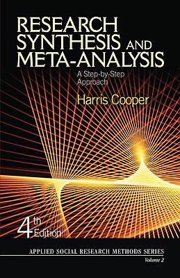 Research Synthesis and Meta-Analysis: A Step-By-Step Approach - Cooper, Harris