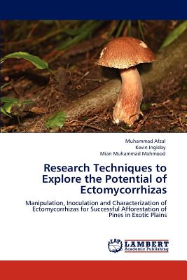 Research Techniques to Explore the Potential of Ectomycorrhizas - Afzal, Muhammad, and Ingleby, Kevin, and Mahmood, Mian Muhammad