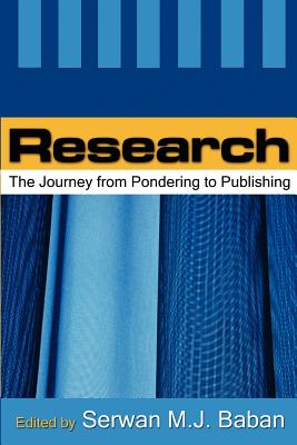 Research: The Journey from Pondering to Publishing - Baban, Serwan M J (Editor)