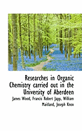 Researches in Organic Chemistry Carried Out in the University of Aberdeen