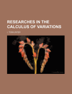 Researches in the Calculus of Variations