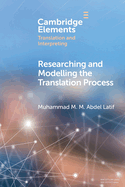 Researching and Modelling the Translation Process