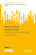 Researching Central Asia: Navigating Positionality in the Field