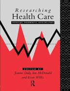 Researching Health Care: Designs, Dilemmas, and Disciplines