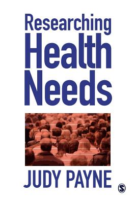 Researching Health Needs: A Community-Based Approach - Payne, Judy