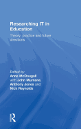 Researching It in Education: Theory, Practice and Future Directions