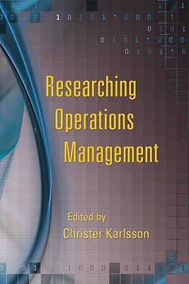 Researching Operations Management - Karlsson Christ, and Karlsson, Christer (Editor)
