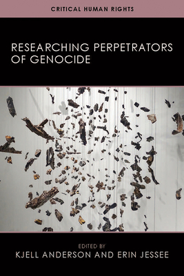 Researching Perpetrators of Genocide - Anderson, Kjell (Editor)