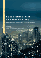 Researching Risk and Uncertainty: Methodologies, Methods and Research Strategies