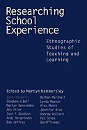 Researching School Experience: Explorations of Teaching and Learning