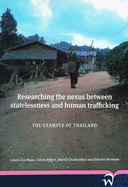 Researching the Nexus Between Statelessness and Human Trafficking: The Example of Thailand