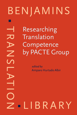 Researching Translation Competence by Pacte Group - Hurtado Albir, Amparo (Editor)