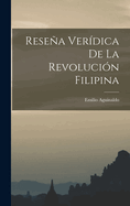 Resena Veridica de La Revolucion Filipina