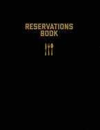 Reservations Book: Restaurant Reservation Record, Guest Table Log, Restaurants Hostess Booking, Journal, Notebook, Logbook