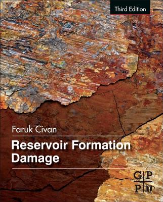 Reservoir Formation Damage - Civan, Faruk, PhD