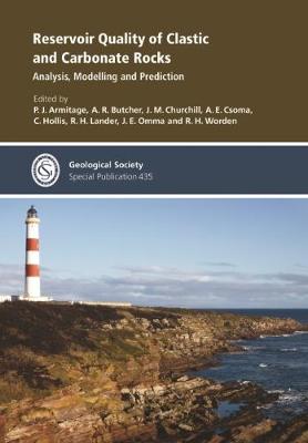 Reservoir Quality of Clastic and Carbonate Rocks: Analysis, Modelling and Prediction - Armitage, P. J. (Editor), and Butcher, A. R. (Editor), and Churchill, J. M. (Editor)