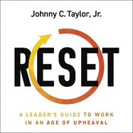 Reset: A Leader's Guide to Work in an Age of Upheaval