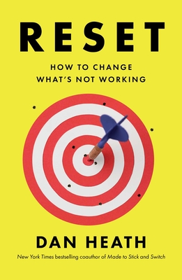 Reset: How to Change What's Not Working - Heath, Dan