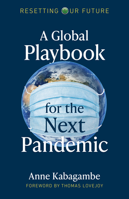 Resetting Our Future: A Global Playbook for the Next Pandemic - Kabagambe, Anne