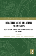 Resettlement in Asian Countries: Legislation, Administration and Struggles for Rights