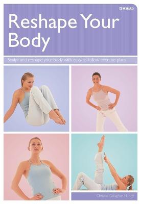 Reshape your Body - Gallagher-Mundy, Chrissie