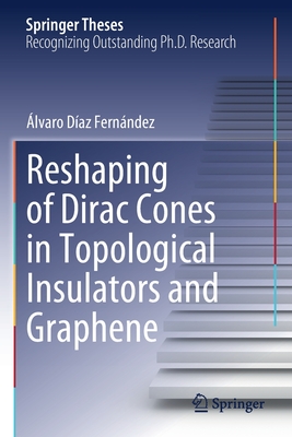 Reshaping of Dirac Cones in Topological Insulators and Graphene - Daz Fernndez, lvaro