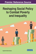 Reshaping Social Policy to Combat Poverty and Inequality