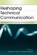 Reshaping Technical Communication: New Directions and Challenges for the 21st Century